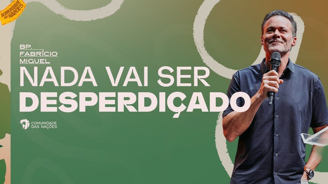 Nada vai ser desperdiçado | Bp Fabrício Miguel | QUARTA 19:30 H | 10.12.2025