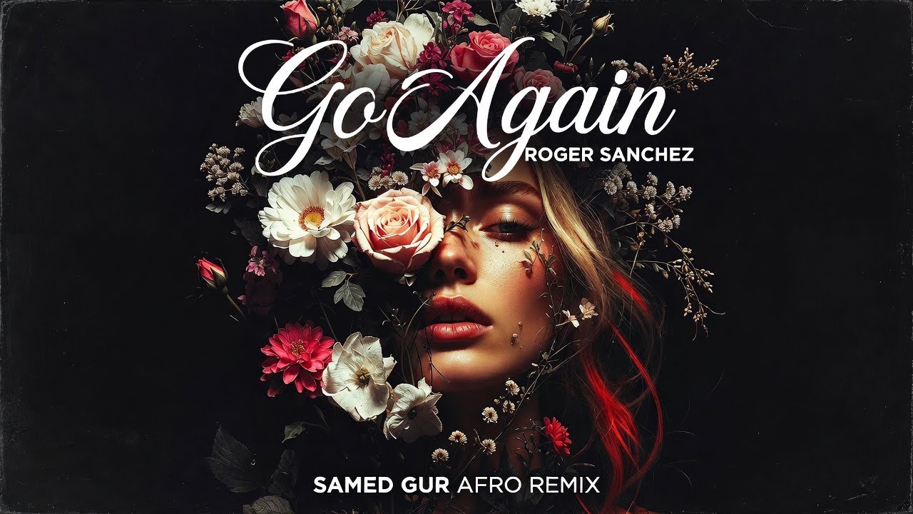 Roger Sanchez - Go Again (SAMED GUR Afro Remix)