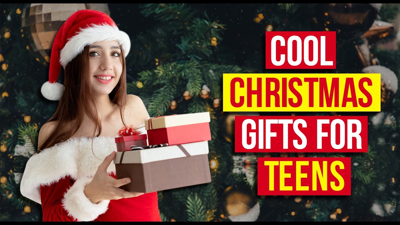 Cool Christmas Gifts for Teens