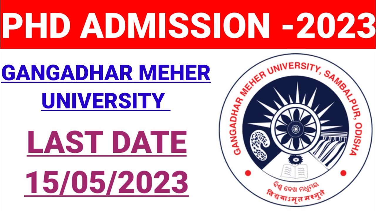 PHD ADMISSION -2023 || GANGADHAR MEHER UNIVERSITY || WATCH TO KNOW DETAILS ||