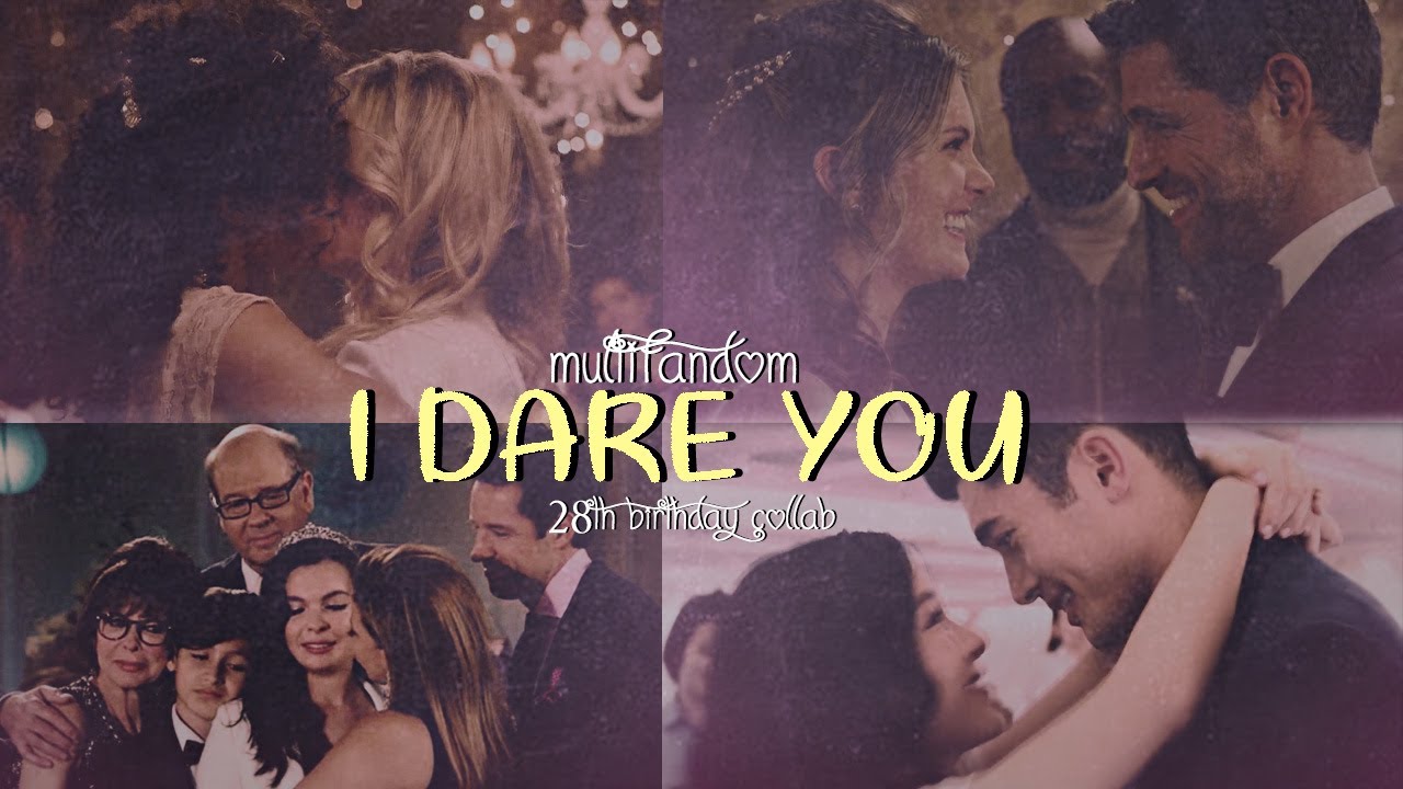 MultiFandom- I Dare You (28th Birthday Collab)