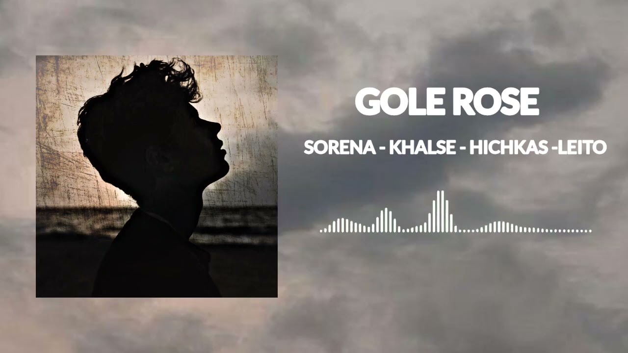 Gole Rose Hichkas FT khalse , sorena & Leito (Official Audio)