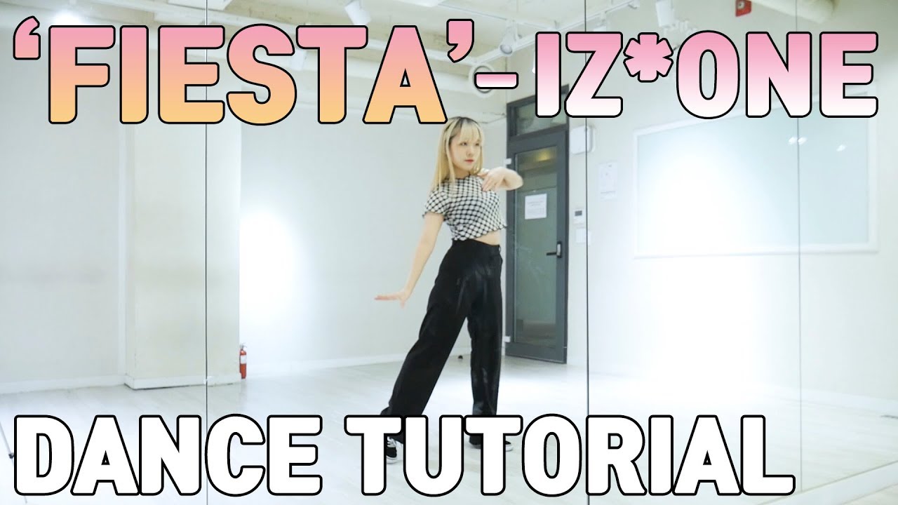 IZ*ONE - FIESTA Dance Tutorial ｜아이즈원 '피에스타' 안무배우기