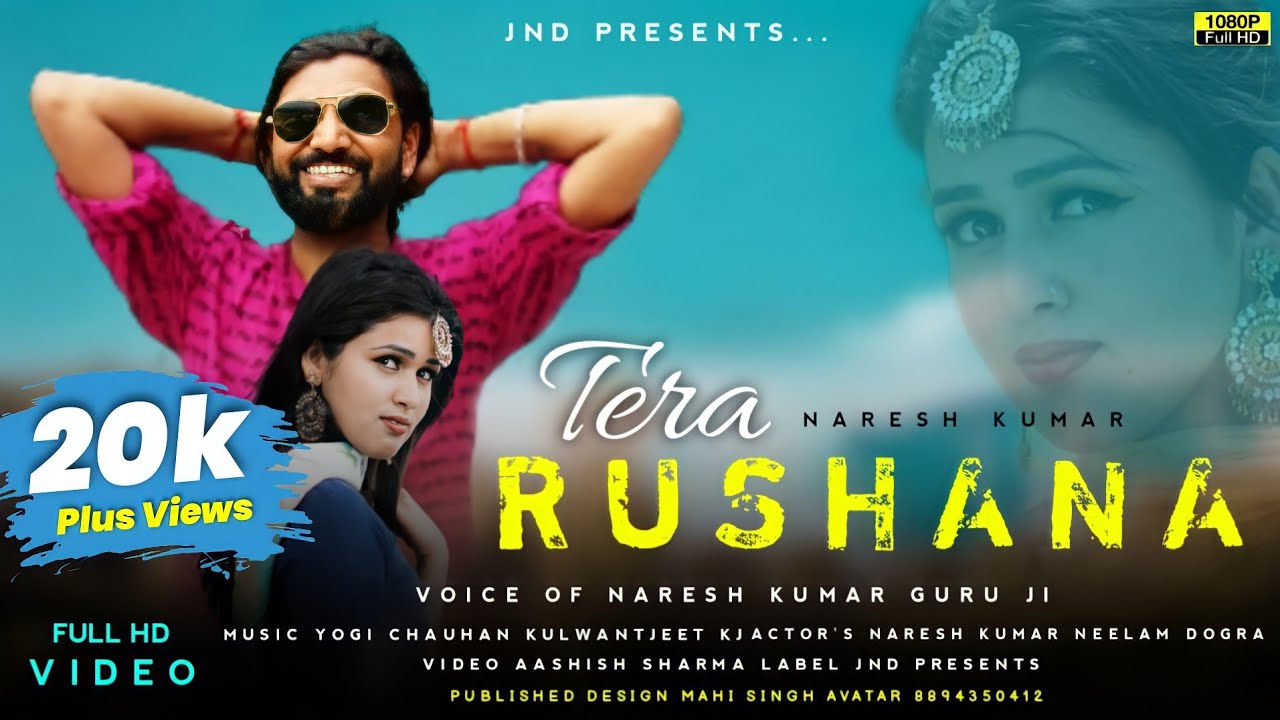 TERA RUSHNA VIDEO । NARESH Ft. NEELAM DOGRA ।। YOGI CHAUHAN  & KULWANT KJ । Ashish Cs