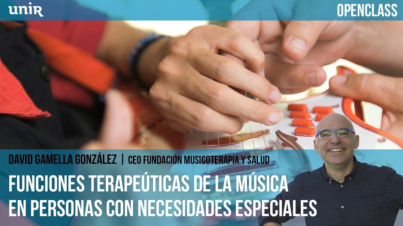 Musicoterapia y personas con necesidades especiales | UNIR OPENCLASS