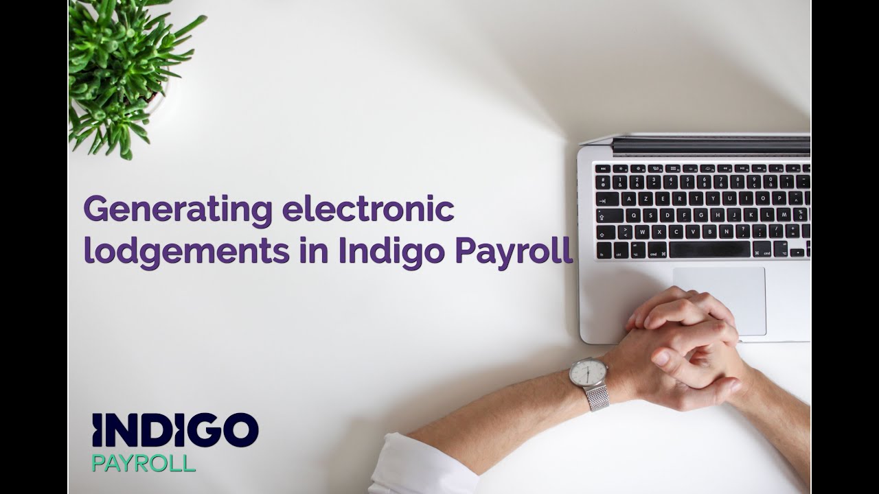 Generating an electronic lodgement in Indigo