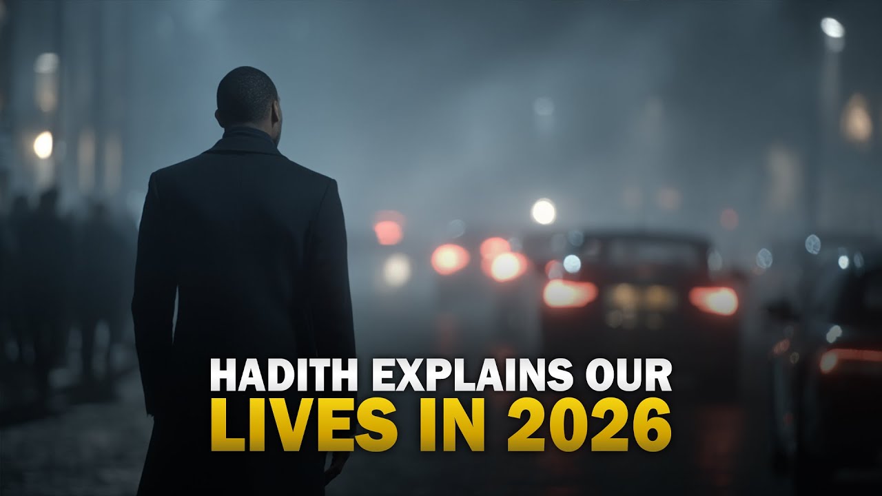 THIS HADITH EXPLAINS OUR LIVES IN 2026
