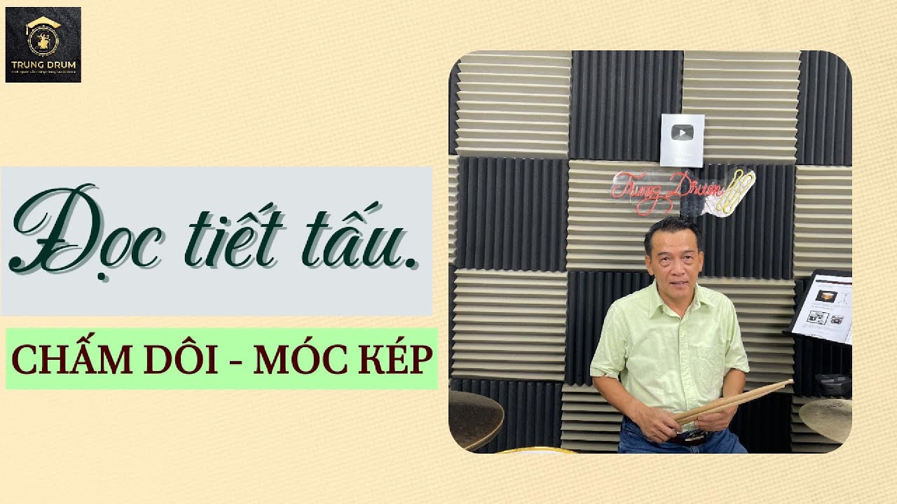 Đọc tiết tấu - Dấu chấm dôi - Móc kép - Trung Drum.628