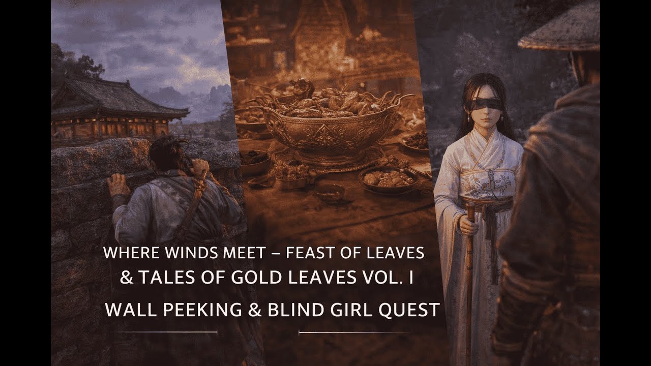 Where Winds Meet – Feast of Leaves & Tales of Gold Leaves Vol. I | Blind Girl Quest & Wall Peeking