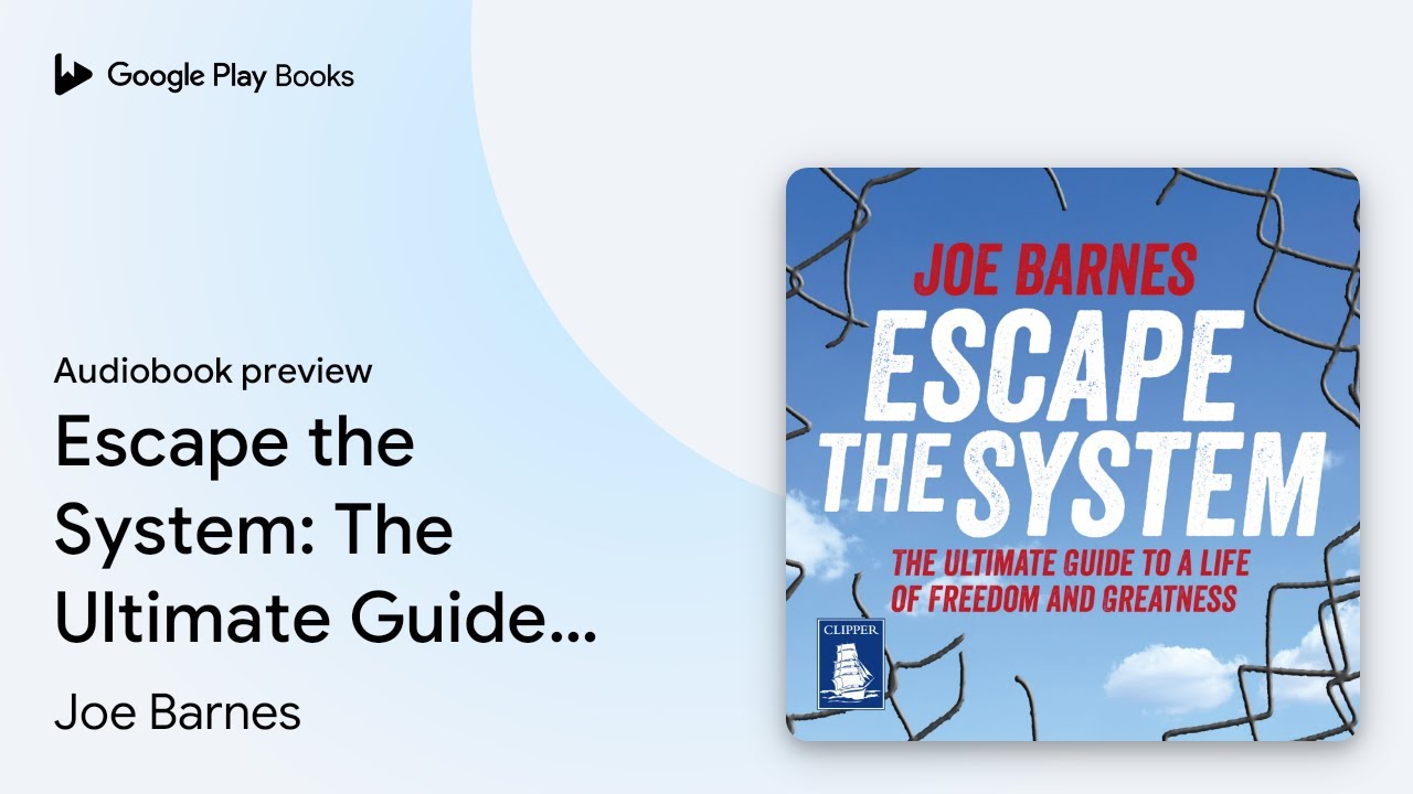 Escape the System: The Ultimate Guide to a life&hellip; by Joe Barnes &middot; Audiobook preview