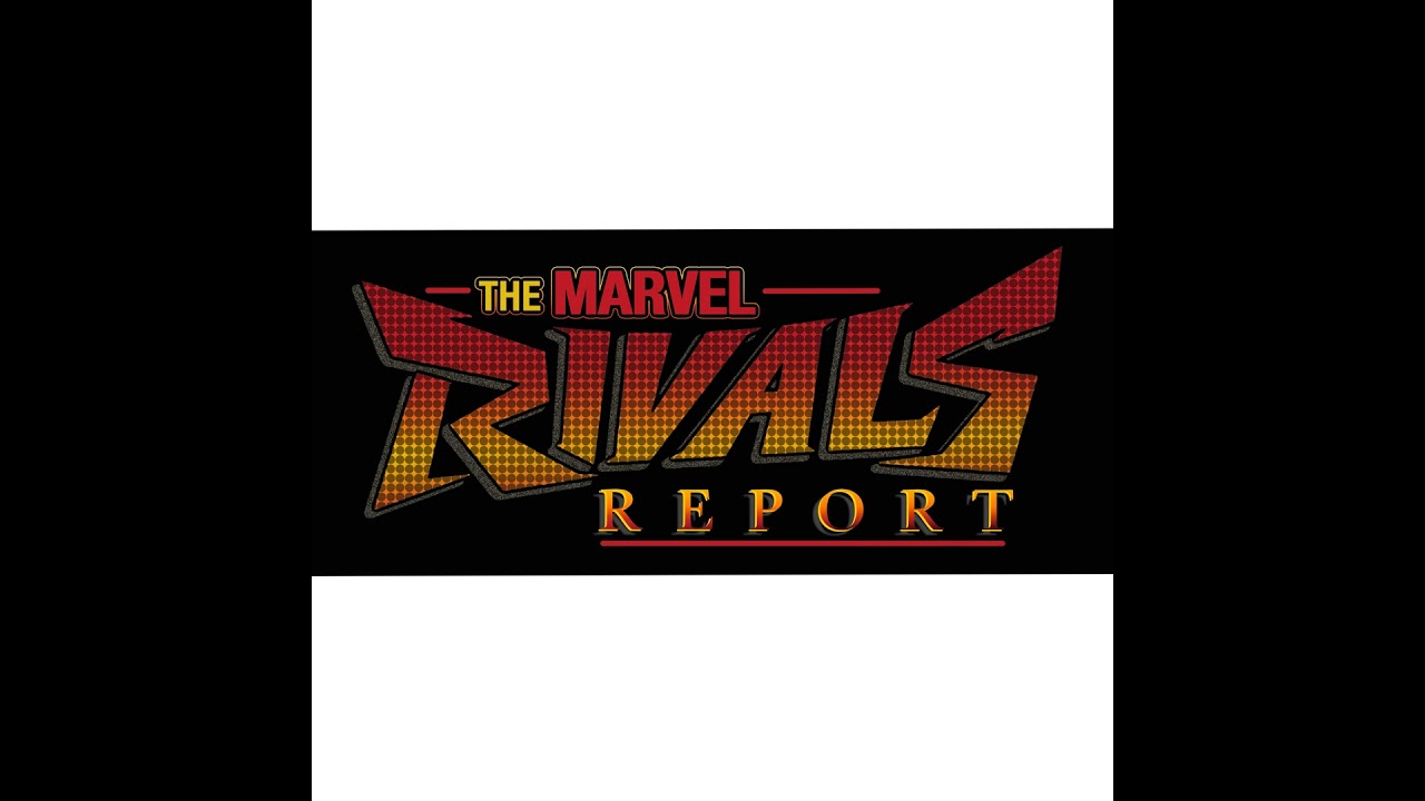 The Marvel Rivals Report Returns