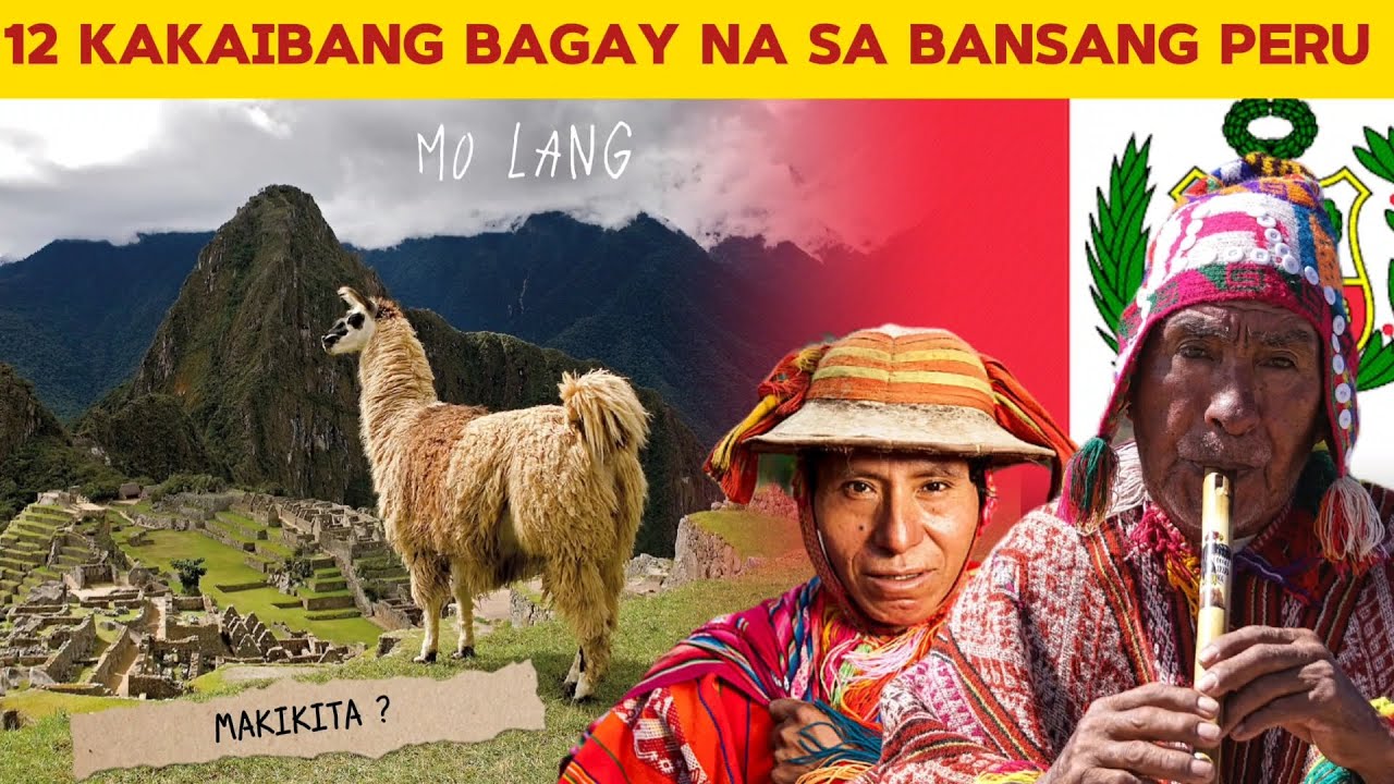 12 KAKAIBANG BAGAY NA SA BANSANG PERU MO LANG MAKIKITA ?