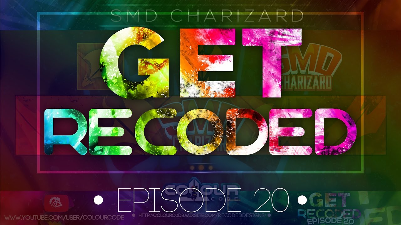 Get Recoded Episode 20 - SMD Charizard Channel Recode