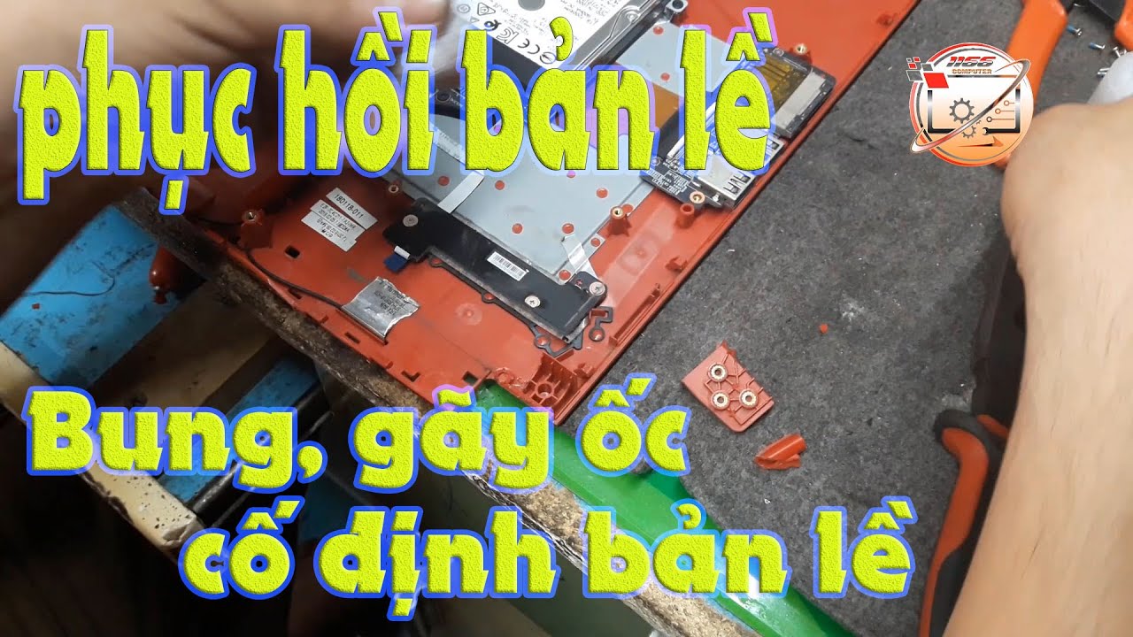 Cách Phục Hồi Bản Lề Laptop MSI Bị Bung Ốc Cố Định Bản Lề Nhiều Anh Em Chưa Biết Điều Này