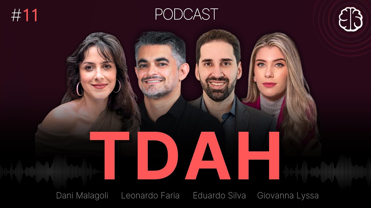 TDAH - O transtorno do Déficit de Atenção e Hiperatividade | Podcast Meu Cérebro #11