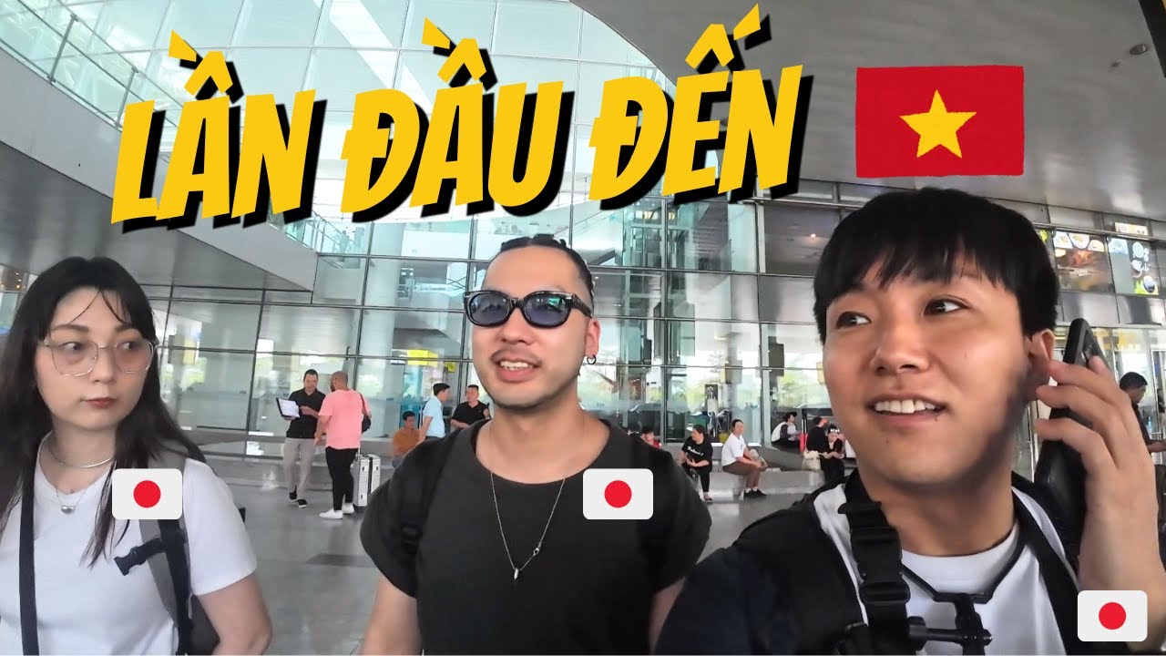 Háo hức đón bạn từ Nhật Bản đến Việt Nam du lịch lần đầu tiên