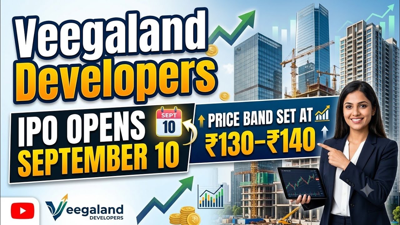 Veegaland Developers IPO Opens September 10: Price Band Set at ₹130&ndash;₹140