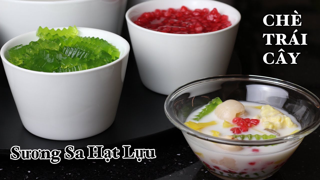 Chè Thái Lan -  Chè Trái Cây Sương Sa Hạt Lựu - Công Thức Chè Của Quán Kinh Doanh