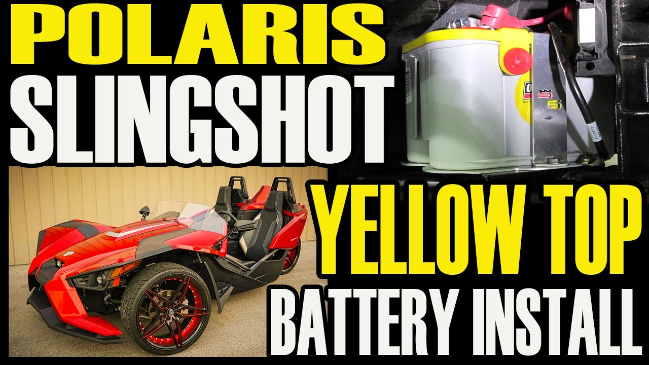 POLARIS SLINGSHOT YELLOW TOP OPTIMA BATTERY INSTALL AND BATTERY REMOVAL