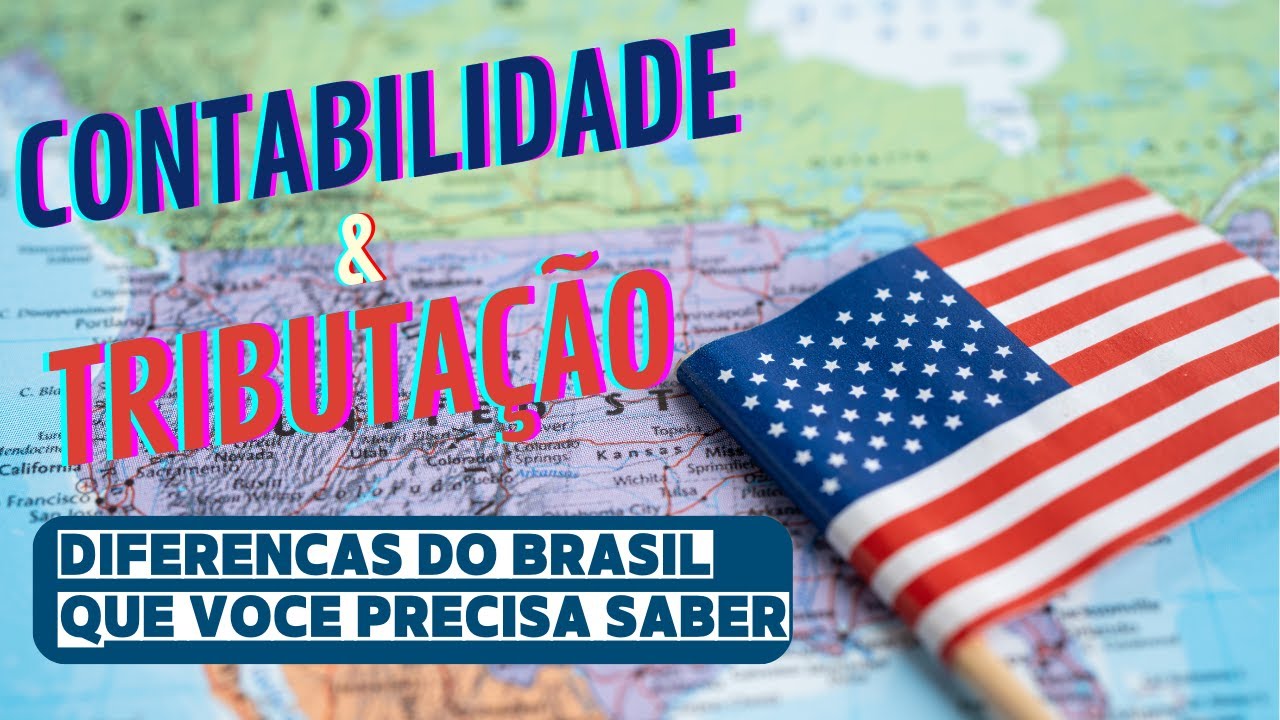 CONTABILIDADE E TRIBUTACAO NOS ESTADOS UNIDOS - DIFERENCAS DO QUE TODO EMPREENDEDOR TEM QUE SABER