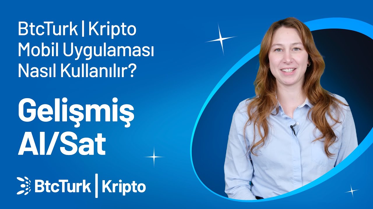 Gelişmiş Al/Sat - BtcTurk | Kripto Mobil Uygulaması Nasıl Kullanılır?