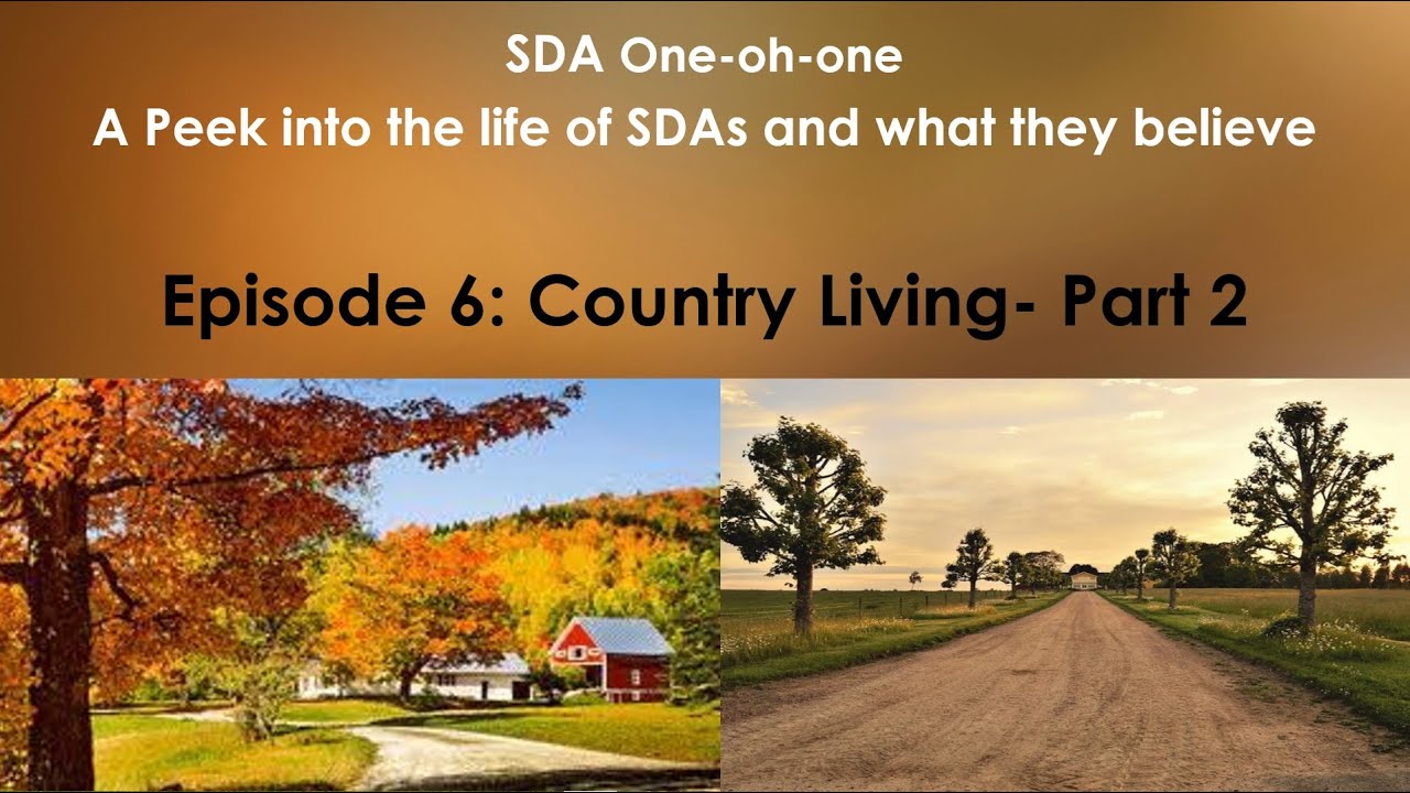 SDA One-oh-one | Episode 6 | Country Living - Part 2