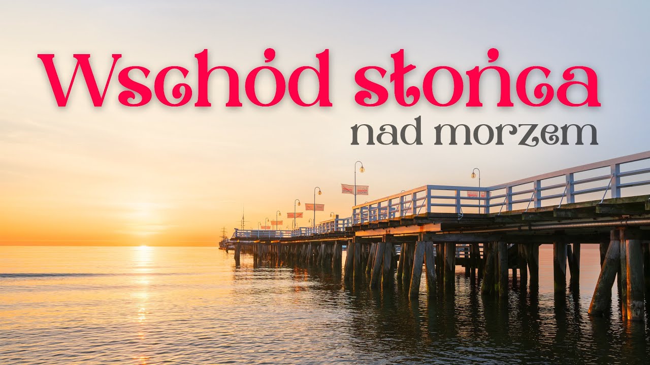 Sopot i wschód słońca, który wart był pobudki o 2 w nocy