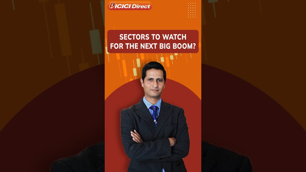 Top Sectors Ready for the Next Big&nbsp;Boom! | ICICI Direct