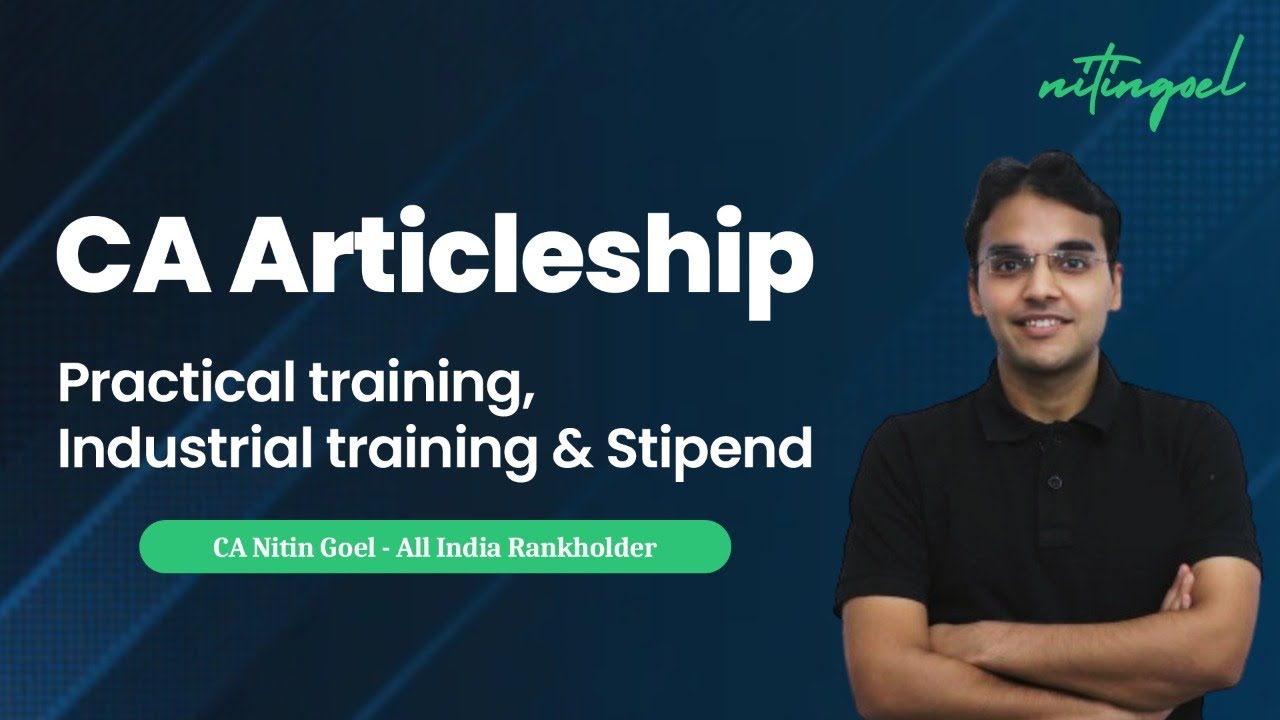 CA Articleship & Industrial Training | CA Nitin Goel | #ca #icai #nitingoel