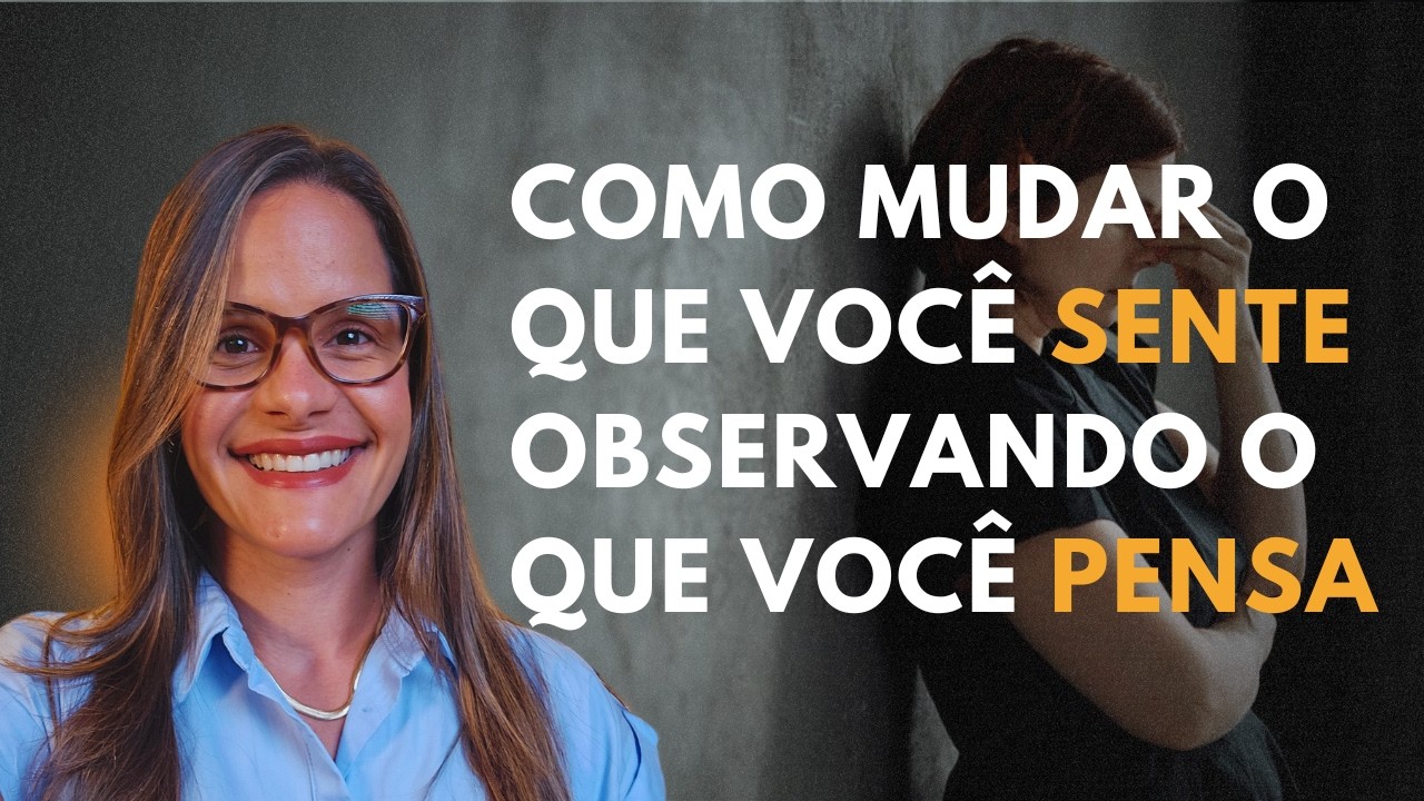 E se os seus pensamentos estiverem controlando suas emoções?
