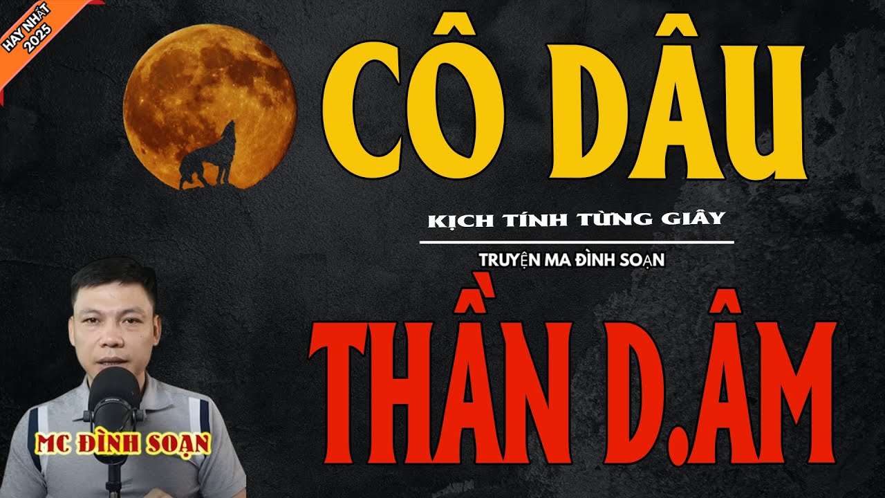 CÔ DÂU THẦN D.ÂM | Truyện Ma Kinh Dị - Chuyện Ma MC Đình Soạn Mới Nhất