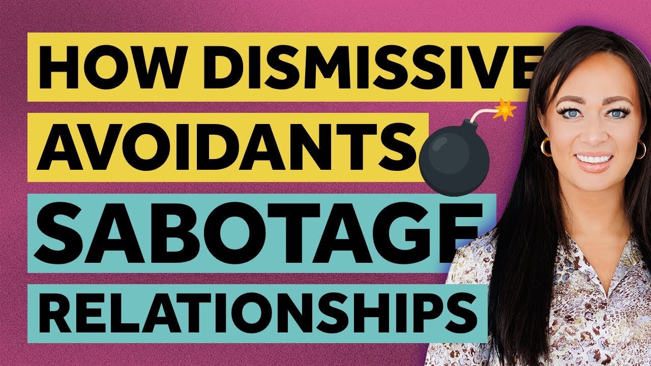 THIS is How Dismissive Avoidants Sabotage Relationships!