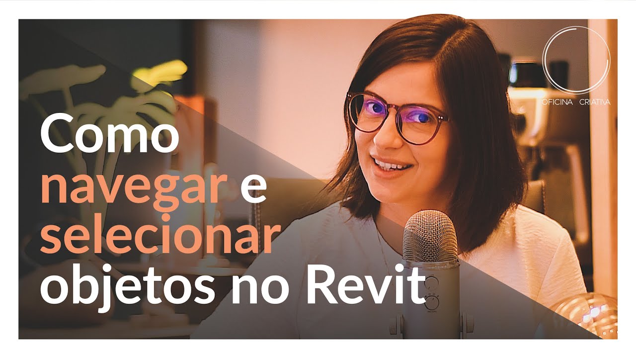 COMO SELECIONAR OBJETOS E NAVEGAR PELO PROJETO NO REVIT DE MANEIRA R&Aacute;PIDA E EFICIENTE