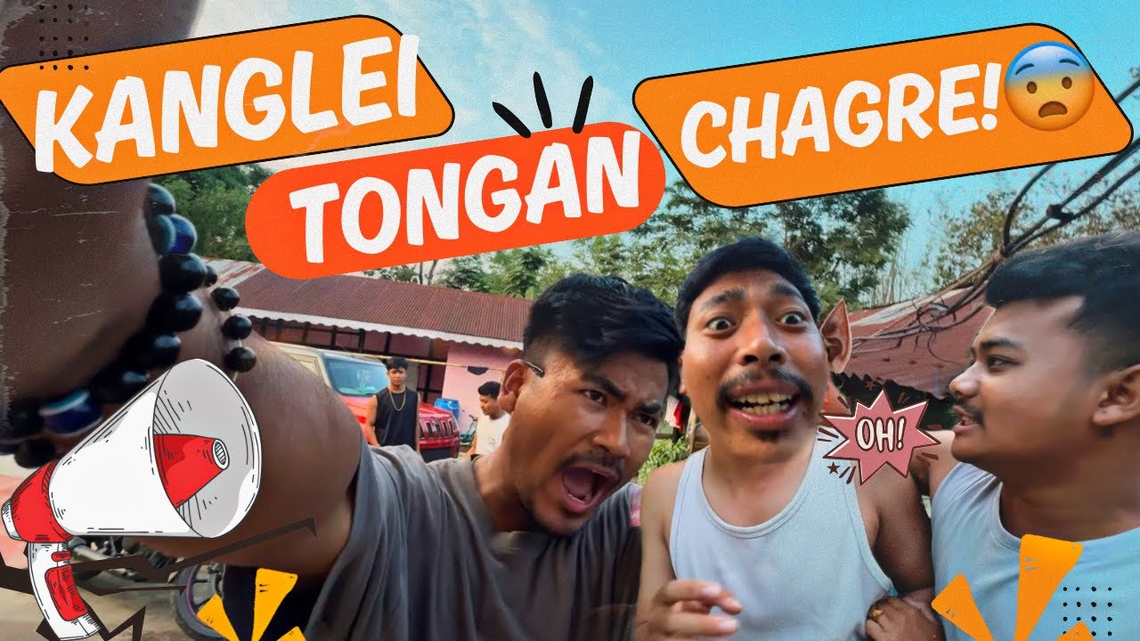 KANGLEI TONGAN CHAGRE😨|| yengo guys❤️‍🩹