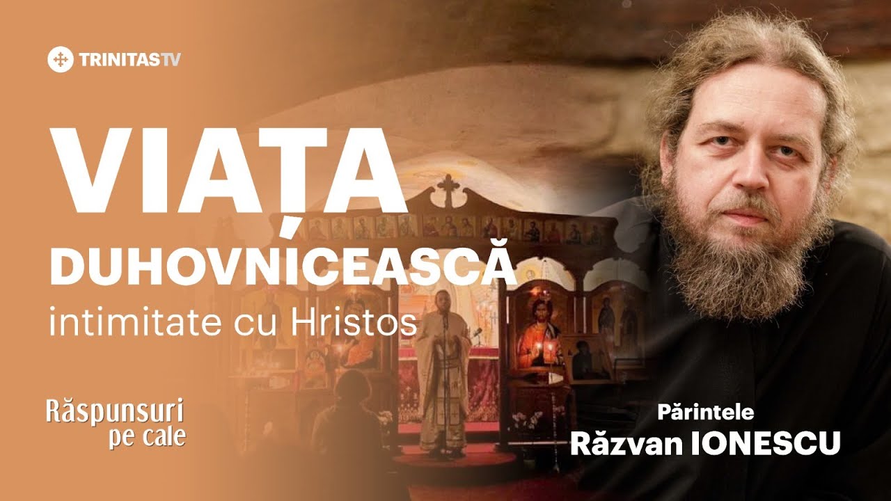 🔴 LIVE: Viața duhovnicească, intimitate cu Hristos - Părintele Răzvan IONESCU #RăspunsuriPeCale