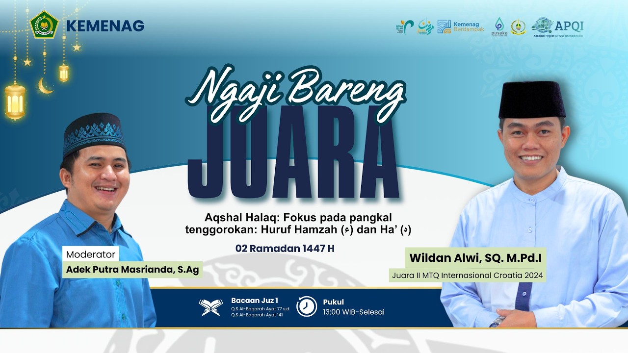 Ngaji Bareng Juara – Aqshal Halaq: Fokus pada pangkal tenggorokan: Huruf Hamzah (ء) dan Ha’ (هـ)
