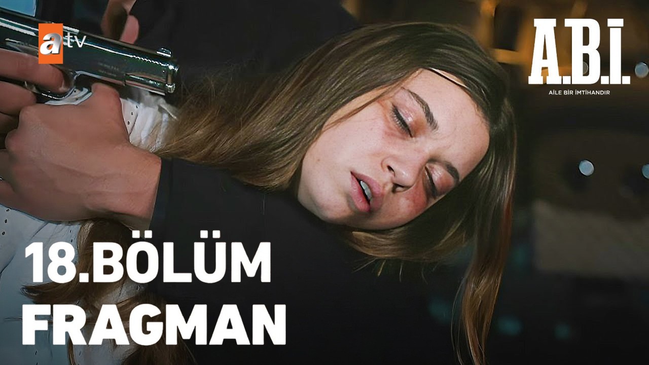 Abi 18. B&ouml;l&uuml;m Fragmanı