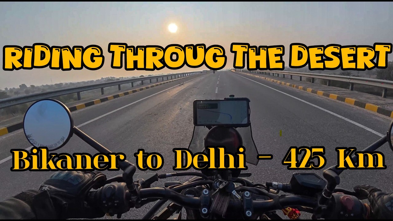 Bikaner to Delhi | 425km | Himalayan 450