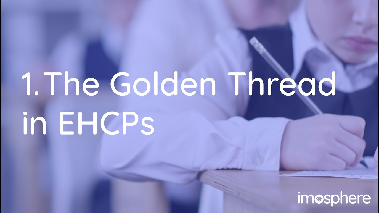 The Golden Thread in EHCPs  |  Improving SEND plans with clear needs, provision and outcomes