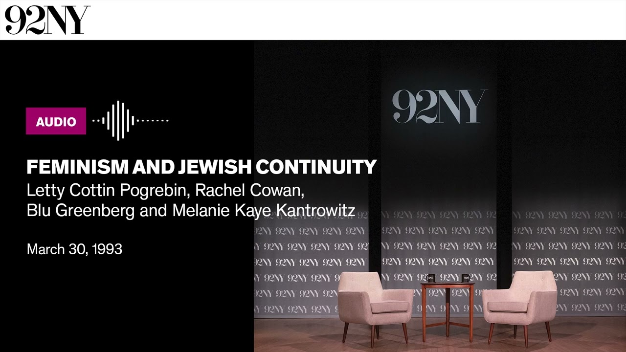 Feminism & Jewish Continuity: L. Pogrebin, R. Cowan, B. Greenberg & M. Kantrowitz (1993)