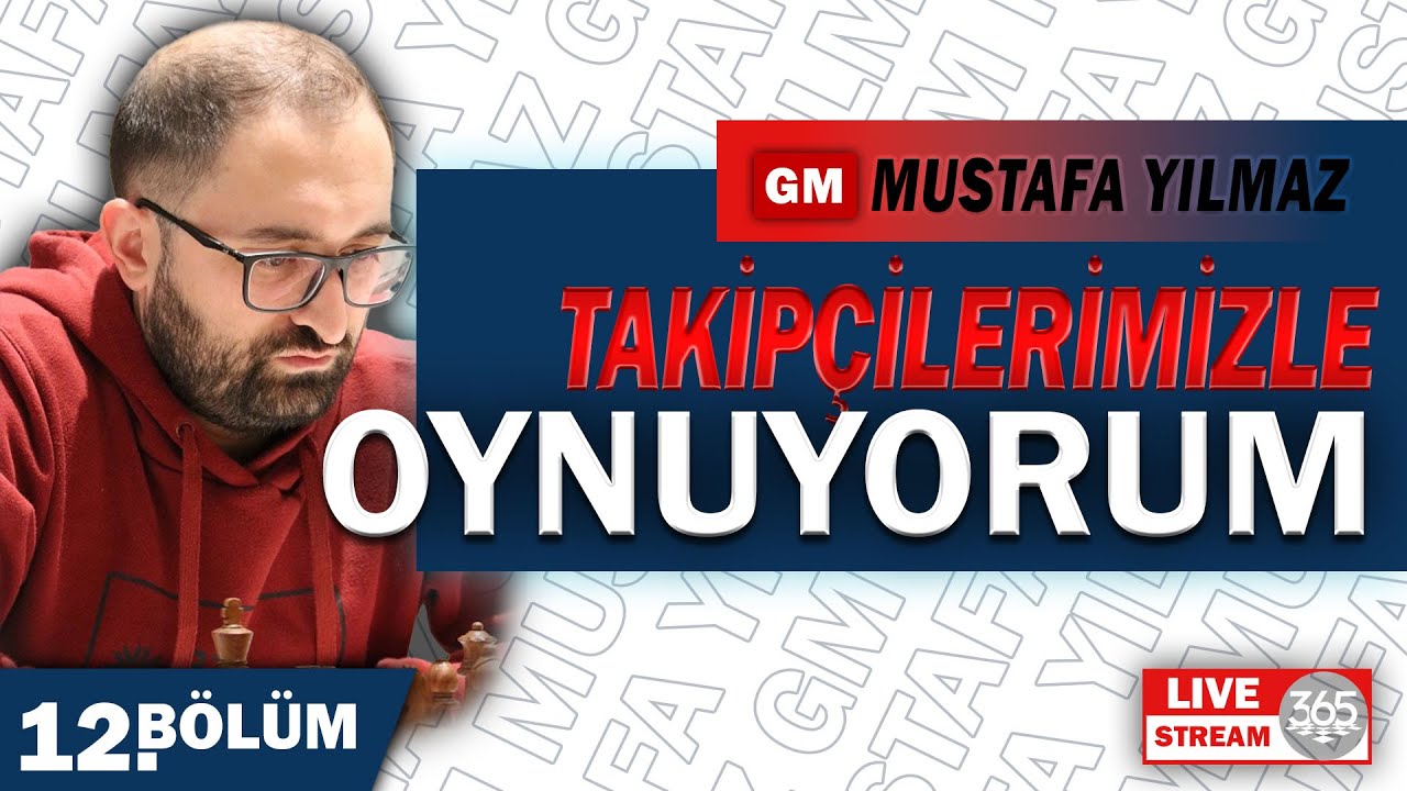 Türkiye Şampiyonu GM Mustafa Yılmaz Takipçilerimizle Oynuyor!