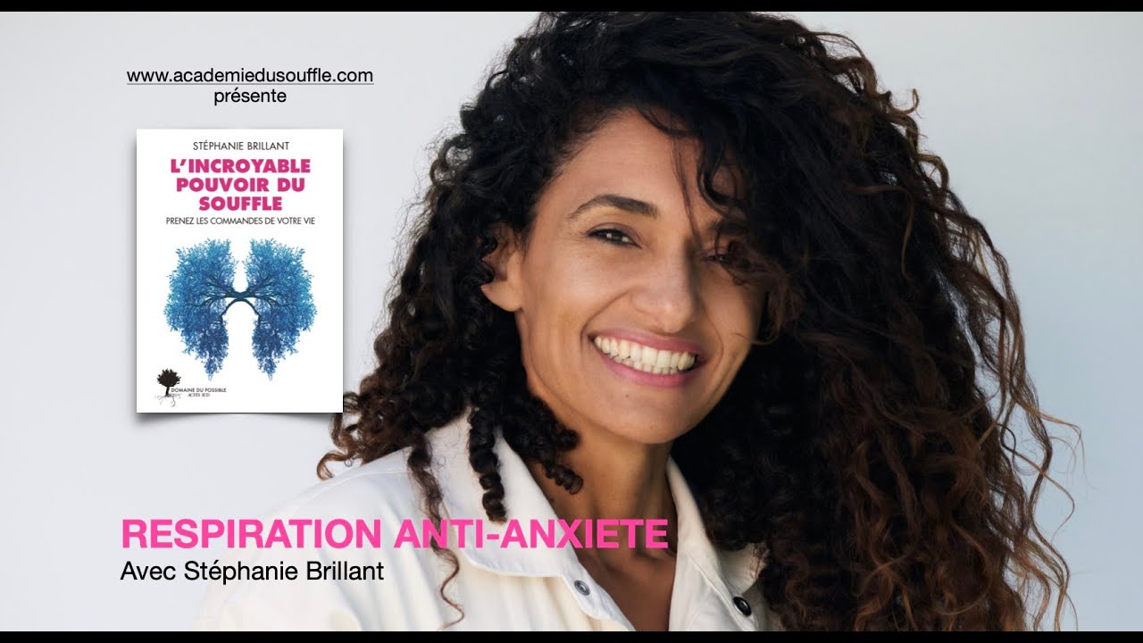 ACADEMIE DU SOUFFLE - RESPIRATION ANTI-ANXIETE- STEPHANIE BRILLANT