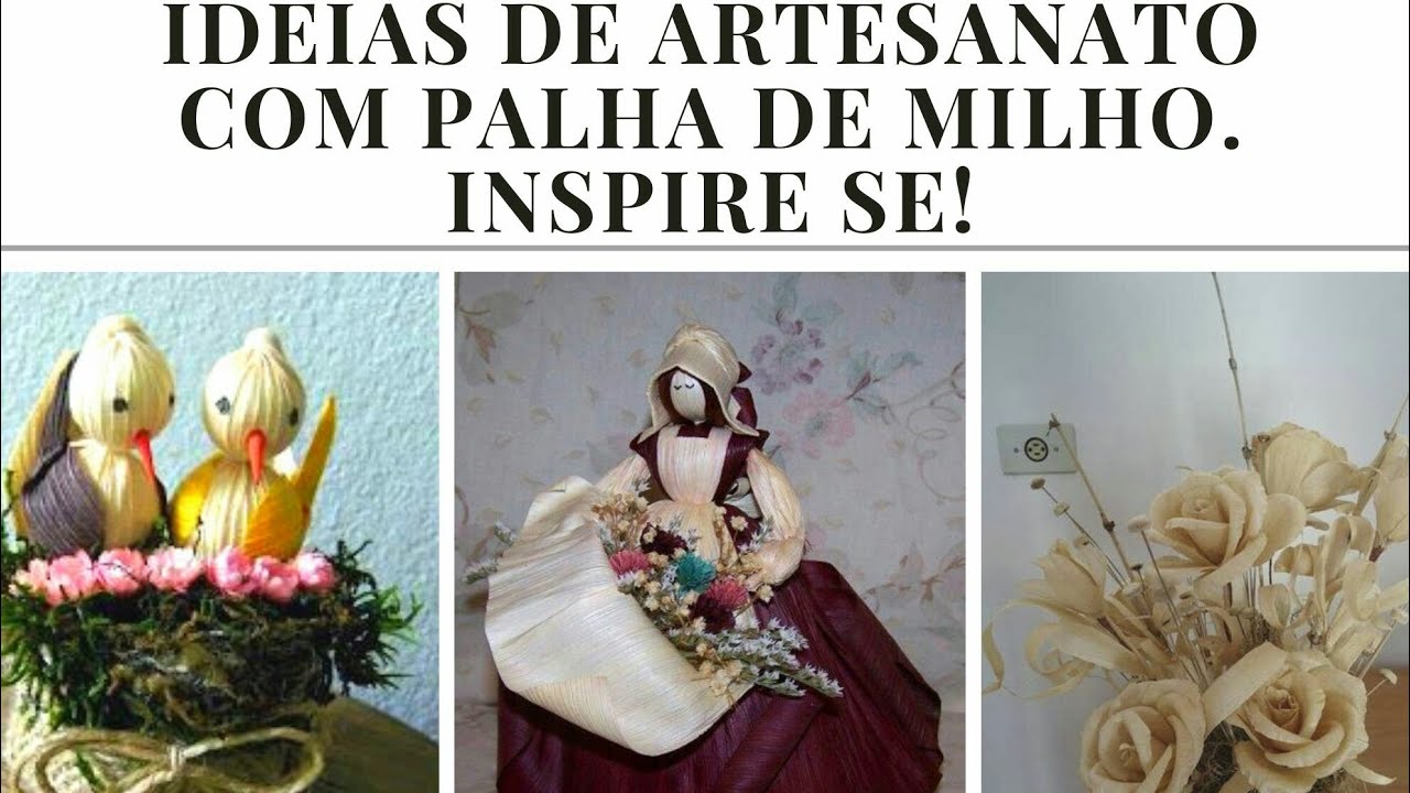 VEJA IDÉIAS  MARAVILHOSAS DE ARTESANATO COM PALHA DE MILHO. INSPIRE - SE!