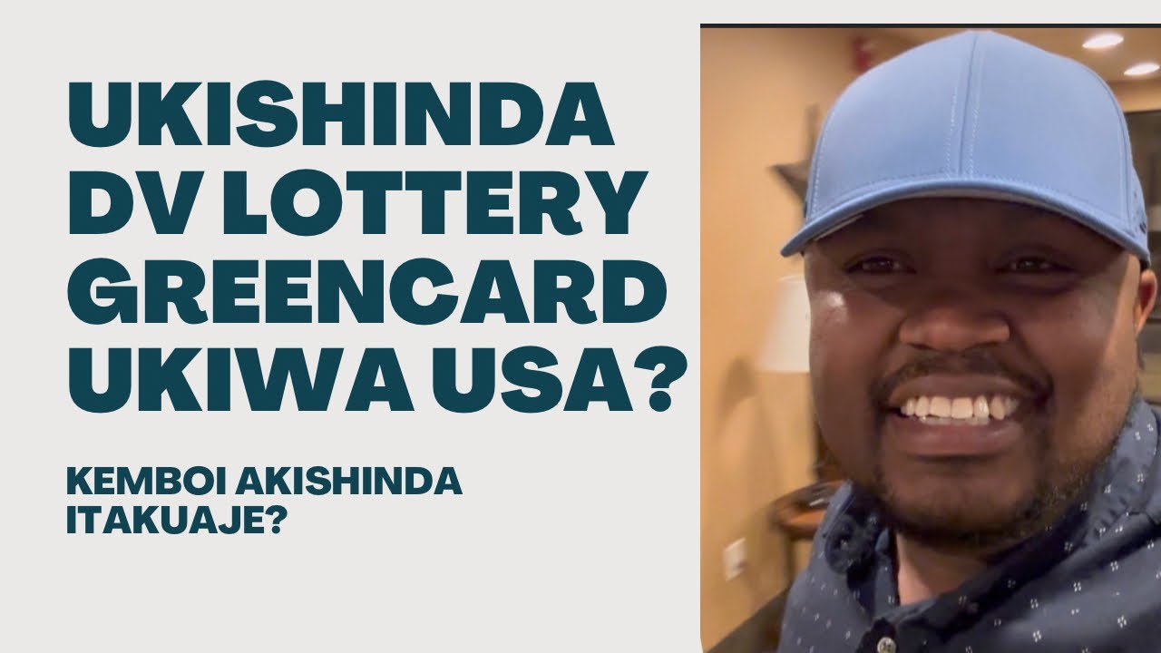Ukishinda DV Lottery Greencard Ukiwa US || Kemboi Akishinda?