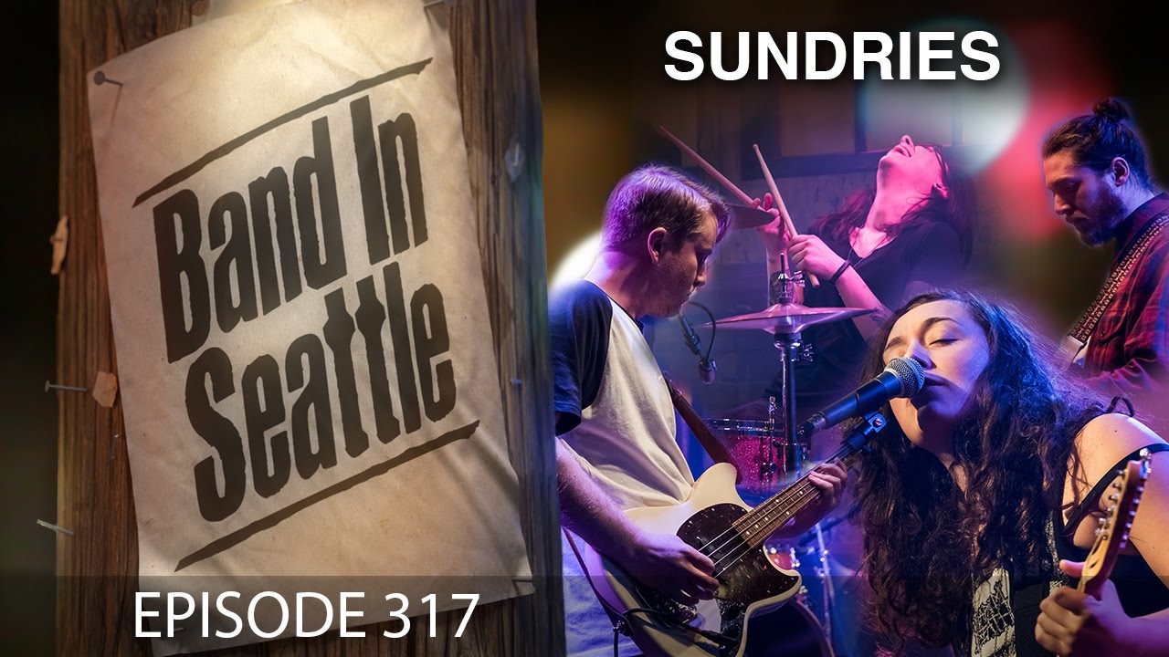 Sundries - Episode 317 - Band in Seattle