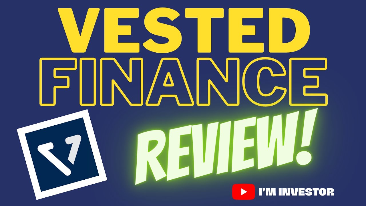 Vested App Review | Vested Account opening fees | Get full details about vested finance