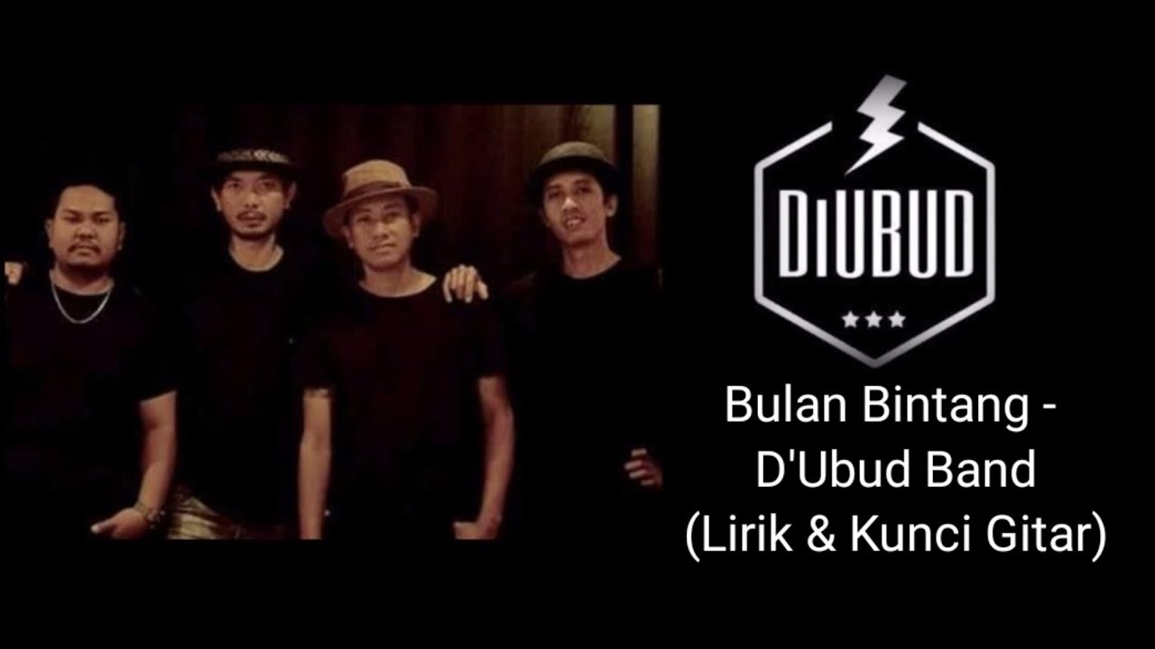 BULAN BINTANG - D'UBUD BAND (LIRIK & KUNCI GITAR)
