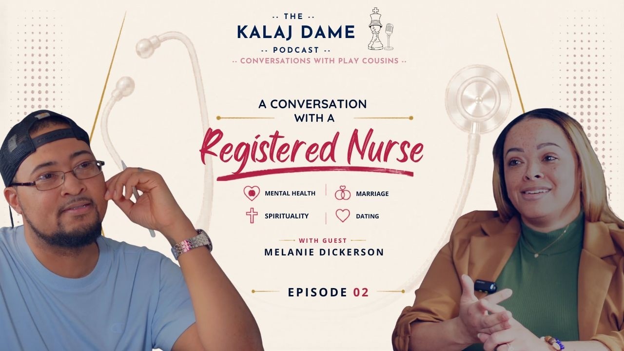 Marriage, Mental Health & Spirituality: Melanie Dickerson, RN | The Kalaj Dame Podcast (E0002)