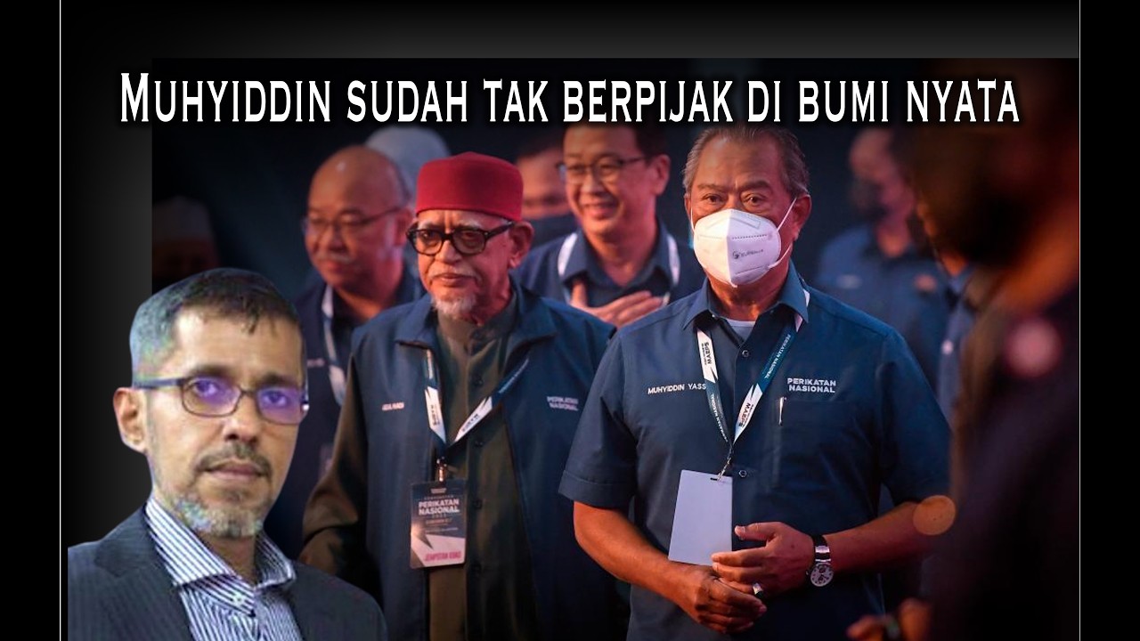 Muhyiddin sudah tidak berpijak di bumi nyata, dihantui kekuatan Hamzah