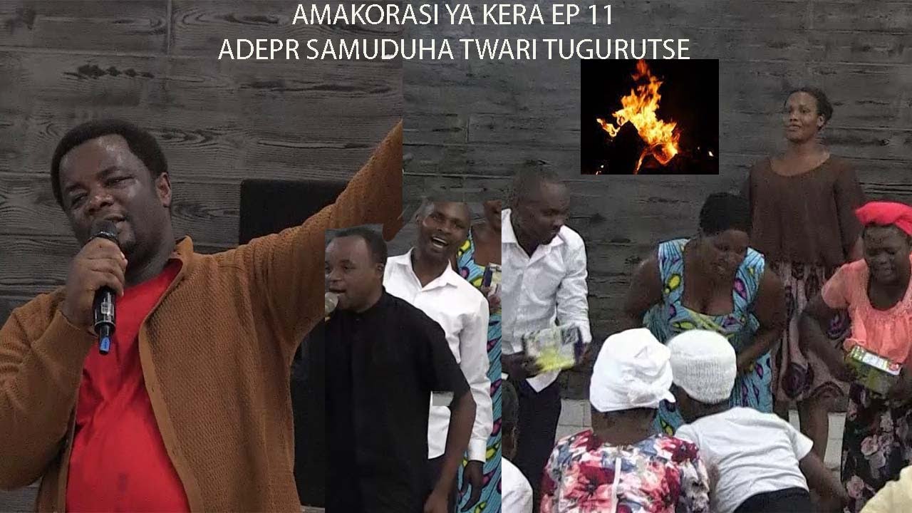 🔴AMAKORASI YA KERA EP 11 🔥//BIKEM AGEZE ADEPR SAMUDUHA,IPENDO,AKAGOMA NAMASHYI BYANDITSE AMATEKA.